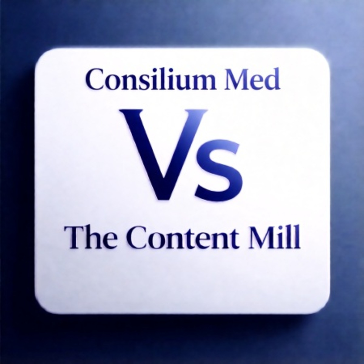 Consilium Med vs. the Content Mill: A Manifesto